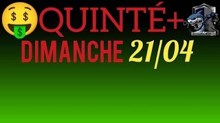 PRONOSTIC QUINTE DU JOUR DIMANCHE 21 AVRIL 2024 PMU [upl. by Sanchez784]