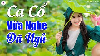 Ca Cổ 1000 Chữ Càng Nghe Càng Ghiền  Ca Cổ Vừa Nghe Đã Ngủ  Ca Cổ Không Quảng Cáo  Ca Cổ Hay Nhất [upl. by Redman]