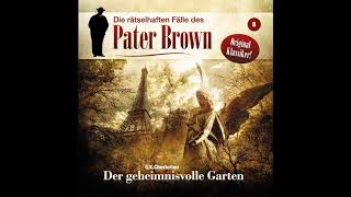 Die rätselhaften Fälle des Pater Brown Folge 08 quotDer geheimnisvolle Gartenquot Komplettes Hörspiel [upl. by Cherri]