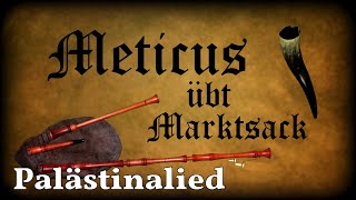 Meticus übt Marktsack Palästinalied Dudelsack Sackpfeife German Bagpipe [upl. by Eckel168]