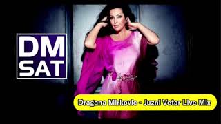 Dragana Mirkovic  Juzni Vetar Live Mix [upl. by Vernon]