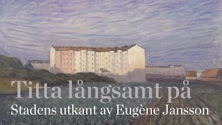 Titta långsamt på Stadens utkant av Eugène Jansson Slow Looking Slow Art [upl. by Peggir577]