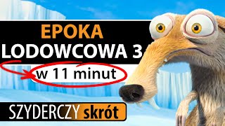 EPOKA LODOWCOWA 3 ERA DINOZAURÓW w 11 minut  Szyderczy Skrót [upl. by Ayikahs]