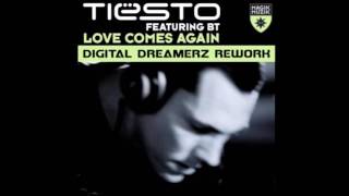 Tiesto ft BT  Love Comes Again Digital Dreamerz Rework [upl. by Michaeu790]