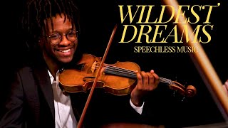 Wildest Dreams  SpeechLess Music [upl. by Mungovan]