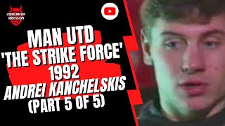 Man Utd  The Strike Force 1992 Andrei Kanchelskis Part 55 [upl. by Arimat49]