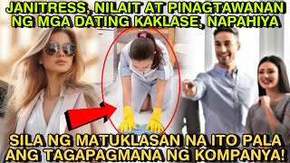 JANITRESS NILAIT AT PINAGTAWANAN NG MGA DATING KAKLASE NAPAHIYA SILA NG MATUKLASAN NA ITO PALA ANG [upl. by Gian331]