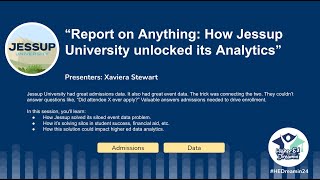 HED24 quotHow Jessup University unlocked its Analyticsquot with Xaviera Stewart Jessup University [upl. by Anrym]