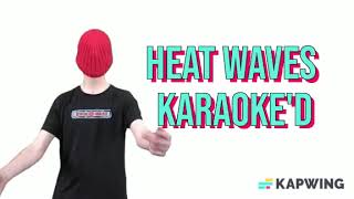 Heat Waves Karaoked [upl. by Rufford]