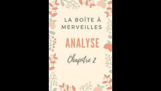 Analyse du chapitre 2 de la boîte à merveilles [upl. by Eicak]