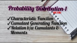 Characteristic Function  cumulant Generating Function  relations bw Cumulants amp Moment [upl. by Adine]