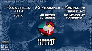 COMO CHILLA ELLA x PA CHOCARLO x MENINA DE VERMELHO  Mashup by Mario Bello [upl. by Trevethick]