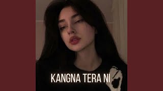 Kangna Tera Ni Slowed Reverb [upl. by Ennazzus]