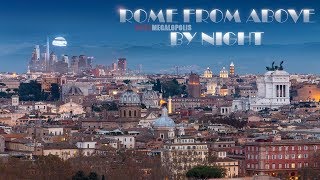 Rome From Above By Night  HD [upl. by Ariella207]