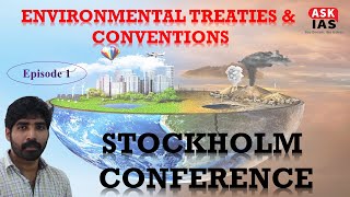 ENVIRONMENTAL TREATIES AND CONVENTIONS ETC  EPISODE 1 STOCKHHOLM CONFERENCE  ASK IAS [upl. by Patt107]