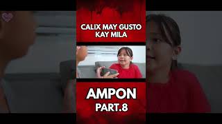 CALIX MAY GUSTO KAY MILA  AMPON  EPISODE 2  Part8 [upl. by Nomyad]