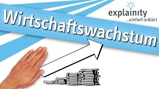 Wirtschaftswachstum einfach erklärt explainity® Erklärvideo [upl. by Atiroc186]