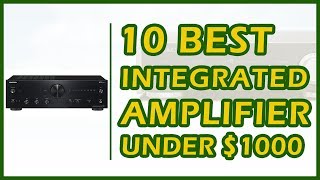 10 Best Integrated Amplifiers Under 1000 Reviews 2018 [upl. by Ghassan998]