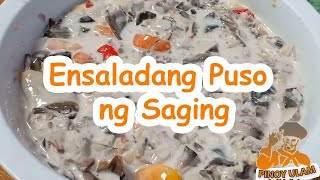 ENSALADANG PUSO NG SAGING  ILONGGO STYLE  PINOY ULAM [upl. by Omle]