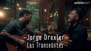 Jorge Drexler  Las Transeúntes feat Seba Prada Live on Pardelion Music [upl. by Nuhs754]