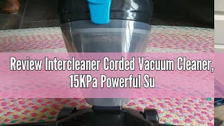 Review Intercleaner Corded Vacuum Cleaner 15KPa Powerful Suction with 400W Motor 12 in 1 Lightweig [upl. by Assiralk]