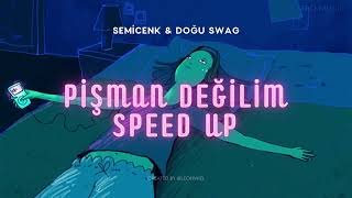 PİŞMAN DEĞİLİM SPEED UP  SEMİCENK amp DOĞU SWAG [upl. by Nylyram227]