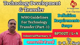 Technology Transfer  Definition Requirements Scope  Industrial PharmacyII  BP702T  L8 [upl. by Lennahs]