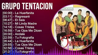 Grupo Tentacion 2024 MIX Grandes Exitos  La Huerfanita Regresaré El Seis Mi Linda Madre [upl. by Henricks641]