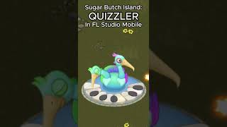 Shugabush Island Quibble in FL Studio mobileapp msm mobilegame mysingingmonsters [upl. by Lawrenson412]