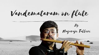 Vande Mataram  Flute  Nagaraju Talluri  Mera Bharat Mahan  Flute Nagaraju YouTube Channel [upl. by Ahsenrad]