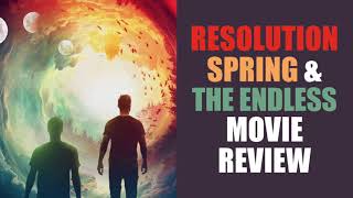 Movie Review Resolution Spring The Endless [upl. by Casavant]