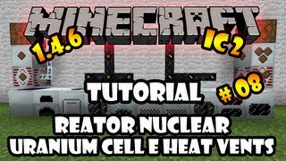 Reator Nuclear  Uranium Cell e Heat Vents  Tutorial 08 de Industrial Craft 2  Minecraft 146 [upl. by Drawyeh441]