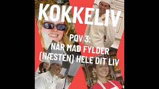 Kokkeliv  POV Når mad fylder næsten hele dit liv [upl. by Herodias]