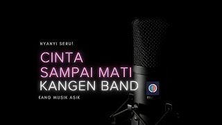 CINTA SAMPAI MATI KANGEN BAND  AKUSTIK KARAOKE [upl. by Aran549]