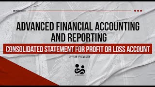 Advanced Financial Accounting  Consolidated Statement for Profit or Loss Account [upl. by Eednar]