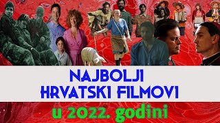 Najbolji hrvatski filmovi u 2022 godini [upl. by Adnauqal234]