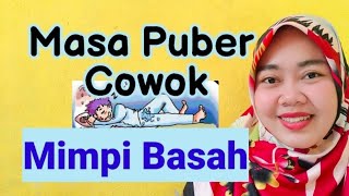 Puber Laki Laki Cowok Remaja Mimpi Basah II BIDAN ISNA [upl. by Perrin]