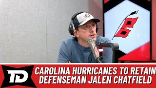 BREAKING Carolina Hurricanes plan to retain UFA defenseman Jalen Chatfield [upl. by Aneleiram]