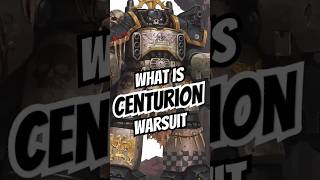 What is Centurion Warsuits warhammer40000 warhammer40k shorts [upl. by Evelina631]