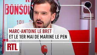 MarcAntoine Le Bret et le 1ᵉʳ mai de Marine Le Pen [upl. by Dolf]