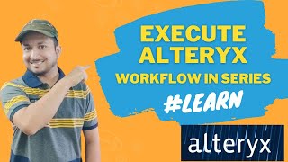 Learn to execute Alteryx Workflows in Series Tricks workaround [upl. by Eileme]