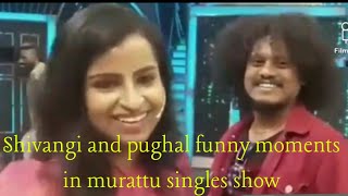 Shivangi and pughal in murattu singles show  shivangi and sam in same show ❤️ [upl. by Eadith]