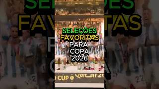 Seleções Favoritas para a Copa 2026 futebol futebolcurioso futebolbrasileiro copadomundo [upl. by Ynney]