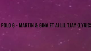 Polo g  Martin amp Gina ft AI lil tjay lyrics [upl. by Ydollem954]