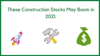 These Construction Stocks May Boom in 2021 [upl. by Lem]