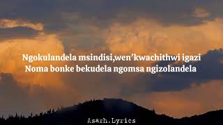 Nqubeko Mbatha ft Ayanda Ntanzi Ngokulandela Msindisi Lyrics [upl. by Ihsir518]