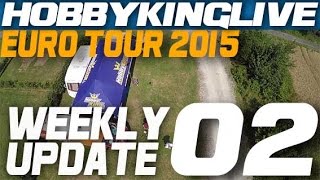 HobbyKing Euro Tour 2015  Weekly Update 02 [upl. by Cannice]