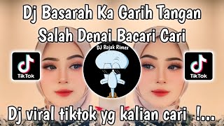 DJ SALAH DENAI BACARI CARI  DJ BASARAH KA GARIH TANGAN FAUZANA SLOW VIRAL TIKTOK TERBARU 2024 [upl. by Clayton]