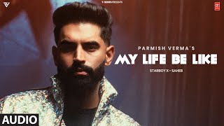 My Life Be Like Full Audio Parmish Verma  Simar Kaur  Starboy X  TSeries [upl. by Atrebla]