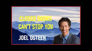 joel osteen  Closed Doors Cant Stop You [upl. by Niroht]